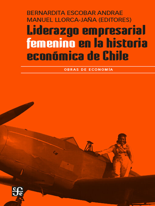 Title details for Liderazgo empresarial femenino en la historia de Chile by Bernardita Escobar Andrae - Available